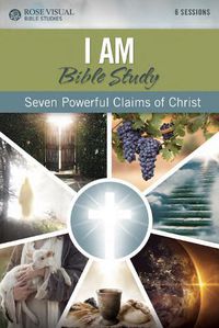 Cover image for I Am Bible Study: Seven Powerful Claims of Christ
