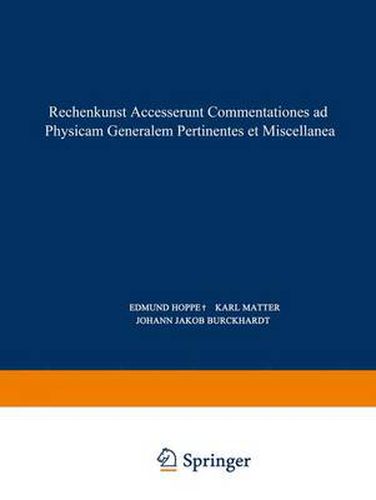 Rechenkunst Accesserunt Commentationes ad Physicam Generalem Pertinentes et Miscellanea