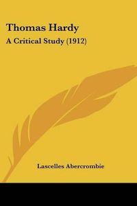 Cover image for Thomas Hardy: A Critical Study (1912)