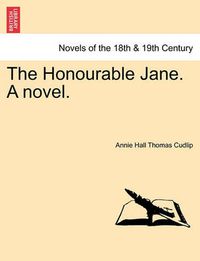 Cover image for The Honourable Jane. a Novel.
