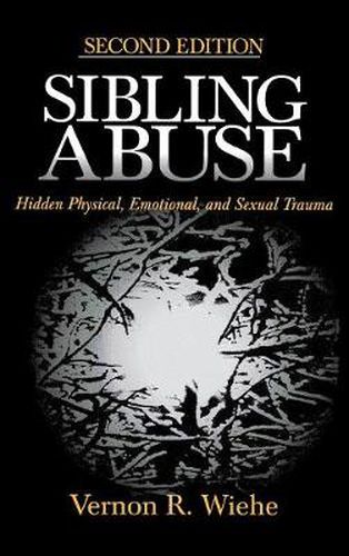 Sibling Abuse: Hidden Physical, Emotional and Sexual Trauma