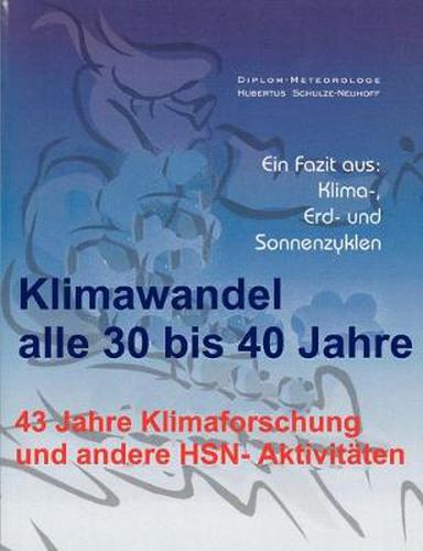 Cover image for Klimawandel alle 30 bis 40 Jahre: 43 Jahre Klimaforschung und andere HSN-Aktivitaten