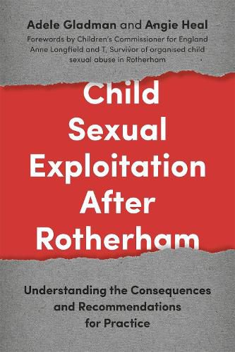Child Sexual Exploitation After Rotherham: Understanding the Consequences and Recommendations for Practice