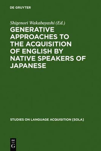 Cover image for Generative Approaches to the Acquisition of English by Native Speakers of Japanese