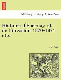 Cover image for Histoire D'e Pernay Et de L'Invasion 1870-1871, Etc.