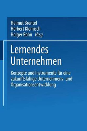 Cover image for Lernendes Unternehmen: Konzepte Und Instrumente Fur Eine Zukunftsfahige Unternehmens- Und Organisationsentwicklung