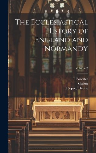 Cover image for The Ecclesiastical History of England and Normandy; Volume 2