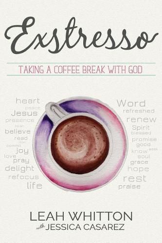 Cover image for Exstresso: Taking a Coffee Break with God