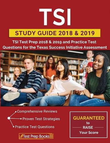 Cover image for TSI Study Guide 2018 & 2019: TSI Test Prep 2018 & 2019 and Practice Test Questions for the Texas Success Initiative Assessment