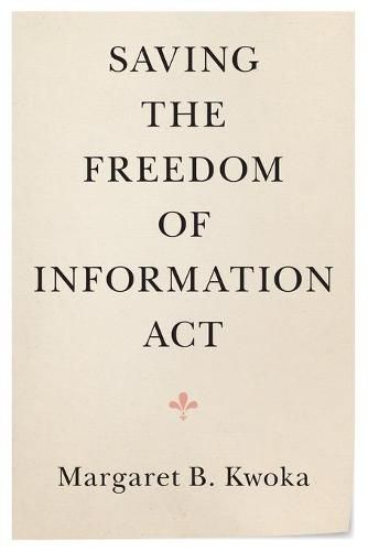 Cover image for Saving the Freedom of Information Act