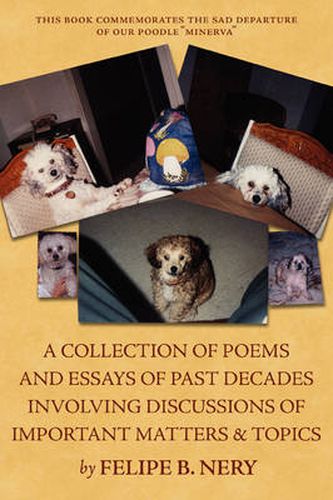 Cover image for A Collection of Poems and Essays of Past Decades Involving Discussions of Important Matters and Topics