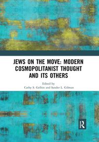 Cover image for Jews on the Move: Modern Cosmopolitanist Thought and its Others