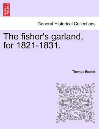 The Fisher's Garland, for 1821-1831.