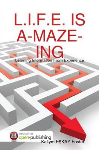 Cover image for L.I.F.E. is A-Maze-Ing: the Chronicles of Kaliym Foster Decade One