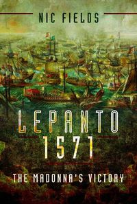 Cover image for Lepanto 1571: The Madonna's Victory