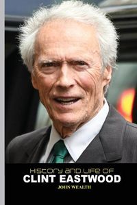Cover image for History and Life of Clint Eastwood