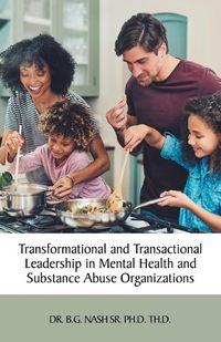 Cover image for Transformational and Transactional Leadership in Mental Health and Substance Abuse Organizations