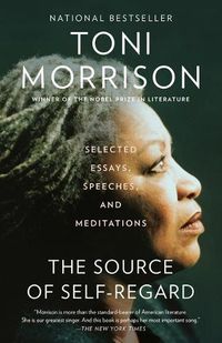 Cover image for The Source of Self-Regard: Selected Essays, Speeches, and Meditations