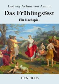 Cover image for Das Fruhlingsfest: Ein Nachspiel