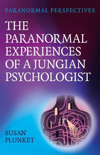 Paranormal Perspectives - The Paranormal Experiences of a Jungian Psychologist
