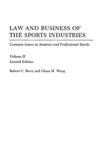 Cover image for Law and Business of the Sports Industries: Common Issues in Amateur and Professional Sports, 2nd Edition