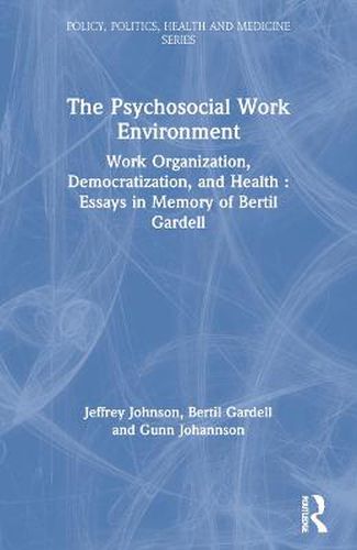 Cover image for THE PSYCHOSOCIAL WORK ENVIRONMENT: Work Organization, Democratization and Health: Essays in Memory of Bertil Gardell