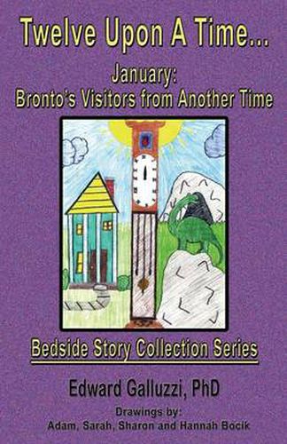 Cover image for Twelve Upon A Time... January: Bronto's Visitors from Another Time, Bedside Story Collection Series