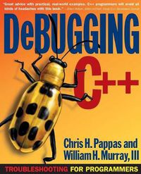 Cover image for Debugging C++: Troubleshooting for Programmers