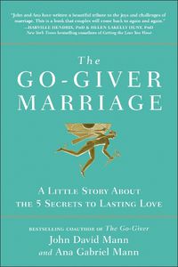 Cover image for The Go-Giver Marriage: A Little Story About the Five Secrets to Lasting Love