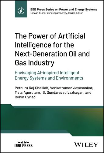 Cover image for The Power of Artificial Intelligence for the Next-Generation Oil and Gas Industry