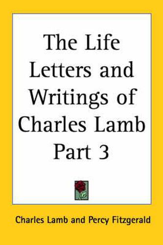 Cover image for The Life Letters and Writings of Charles Lamb Part 3