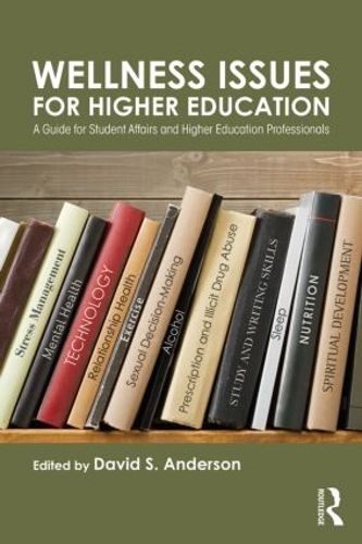 Cover image for Wellness Issues for Higher Education: A Guide for Student Affairs and Higher Education Professionals