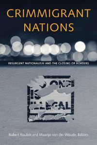 Cover image for Crimmigrant Nations: Resurgent Nationalism and the Closing of Borders