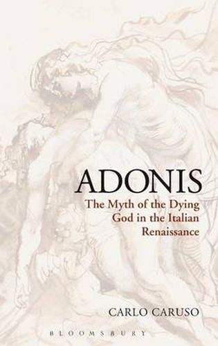 Cover image for Adonis: The Myth of the Dying God in the Italian Renaissance