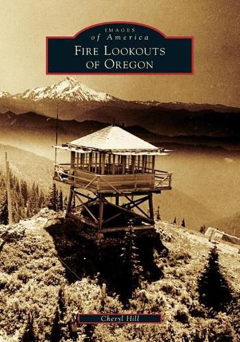 Cover image for Fire Lookouts of Oregon