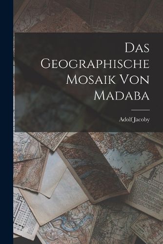 Cover image for Das Geographische Mosaik Von Madaba