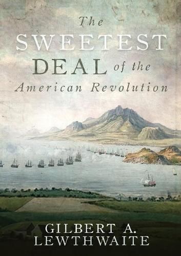 Cover image for The Sweetest Deal of the American Revolution