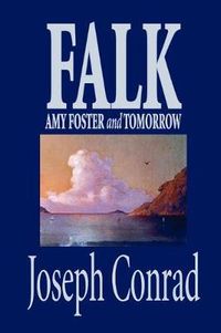 Cover image for Falk, Amy Foster, and Tomorrow by Joseph Conrad, Fiction, Classics