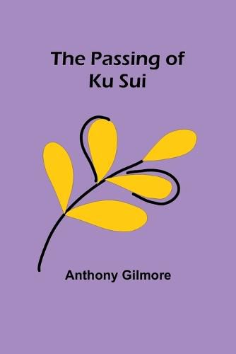 Cover image for The Passing of Ku Sui