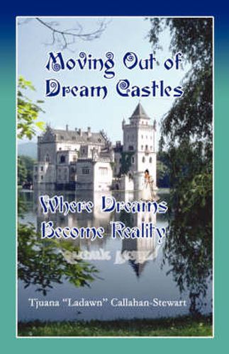 Cover image for Moving Out of Dream Castles...Where Dreams Become Reality