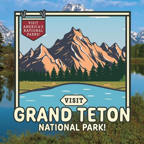 Cover image for Visit Grand Teton National Park!