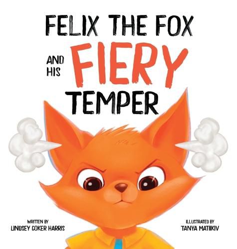 Cover image for Felix the Fox and his Fiery Temper