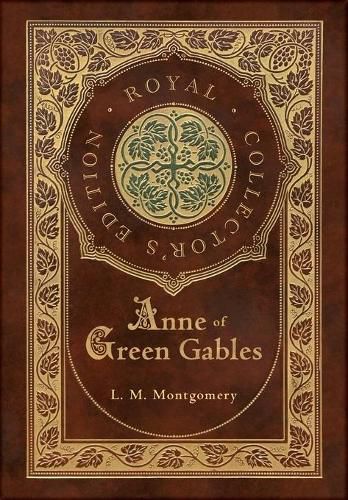 Cover image for Anne of Green Gables (Royal Collector's Edition) (Case Laminate Hardcover with Jacket)