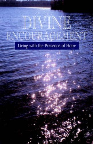 Divine Encouragement: Living with the Presence of Hope