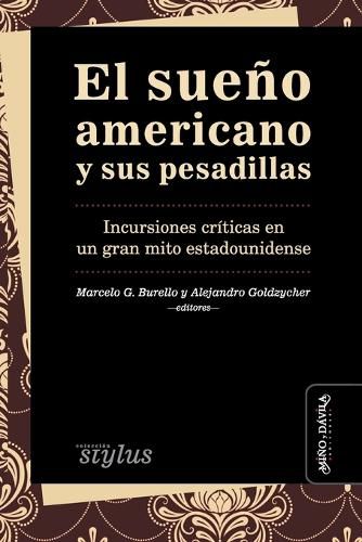 Cover image for El sueno americano y sus pesadillas: Incursiones criticas en un gran mito estadounidense