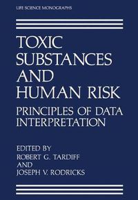 Cover image for Toxic Substances and Human Risk: Principles of Data Interpretation