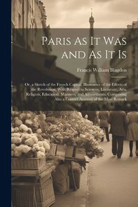 Cover image for Paris As It Was and As It Is