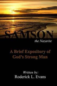 Cover image for Samson, the Nazarite: A Brief Expository of God's Strong Man