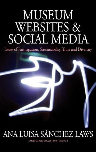 Cover image for Museum Websites and Social Media: Issues of Participation, Sustainability, Trust and Diversity