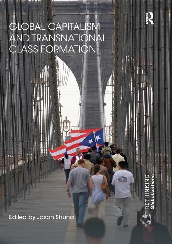 Cover image for Global Capitalism and Transnational Class Formation